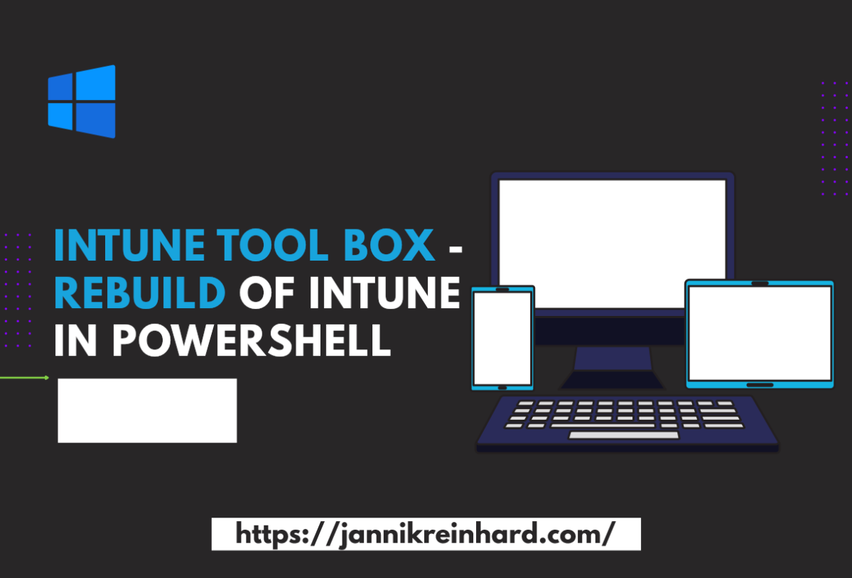 Intune Tool Box – Rebuild of Intune in PowerShell